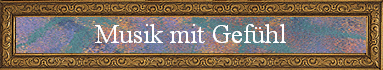Musik mit Gef�hl